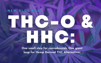 THC-O & HHC: One Small Step For Cannabinoids. One Giant Leap For Hemp Derived THC Alternatives